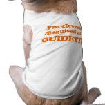 I'm cleverly disguised as a guidette Costume pet clothing