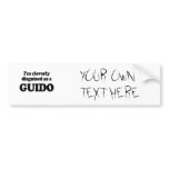 I'm cleverly disguised as a guido bumper stickers