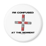I'm Confused At The Moment (Quadrupole Moment) Fridge Magnet