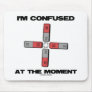 I'm Confused At The Moment (Quadrupole Moment) Mousepad