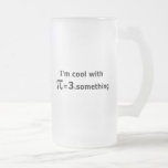 I'm Cool With Pi Is 3 Point Something Coffee Mugs