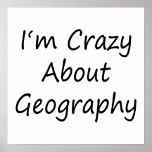 I'm Crazy About Geography Poster