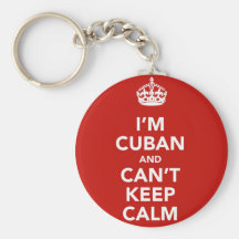 I'm Cuban and I can't Keep Calm Key Chains