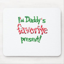 I'm Daddy's Favourite Present Mouse Pads