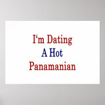 I'm Dating A Hot Panamanian Posters
