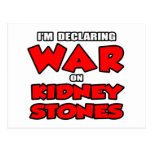 I'm Declaring War on Kidney Stones Post Card