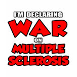 I'm Declaring War on Multiple Sclerosis t-shirts