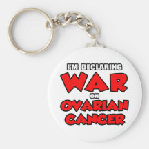 I'm Declaring War on Ovarian Cancer Keychains
