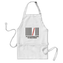 I'm diagonally parked in a parallel universe apron