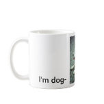 I'm dog -gone tired mug
