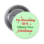 I'm Dreaming Of A Gluten Free Christmas Pinback Buttons