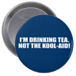 I'm Drinking Tea not Kool-Aid Pin