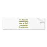 I'm drunk! You're Ugly! bumper stickers