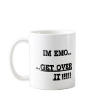 Im Emo... GET OVER IT mugs