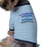 I'm Famous In ARGENTINA pet clothing