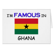 I'm Famous In GHANA Card