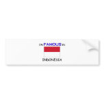 I'm Famous In INDONESIA Bumper Sticker