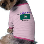 I'm Famous In MACAU Dog T Shirt