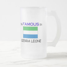 I'm Famous In SIERRA LEONE Coffee Mug