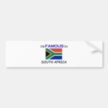 I'm Famous In SOUTH AFRICA Bumper Sticker