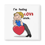 I'm Feeling Love Sick Magnet