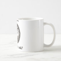 I'm Fine.  Why do you ask? mugs