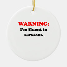I'm Fluent In Sarcasm Christmas Ornament