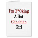 I'm Fucking A Hot Canadian Girl cards