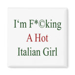 I'm Fucking A Hot Italian Girl magnets