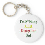 I'm Fucking A Hot Senegalese Girl keychains