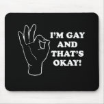 Im gay and thats ok mousepads