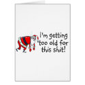 Im Getting Too Old For This Shit (Tired Santa) cards
