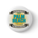 I'm Going Back To (Palm Beach) buttons