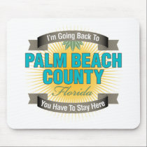 I'm Going Back To (Palm Beach County) mousepads
