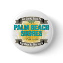 I'm Going Back To (Palm Beach Shores) buttons