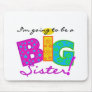 I'm Going to be a BIG Sister Mouse Mat