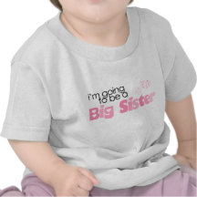 I'm going to be a big sister t-shirts