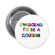 I'm Going to be a Cousin Button
