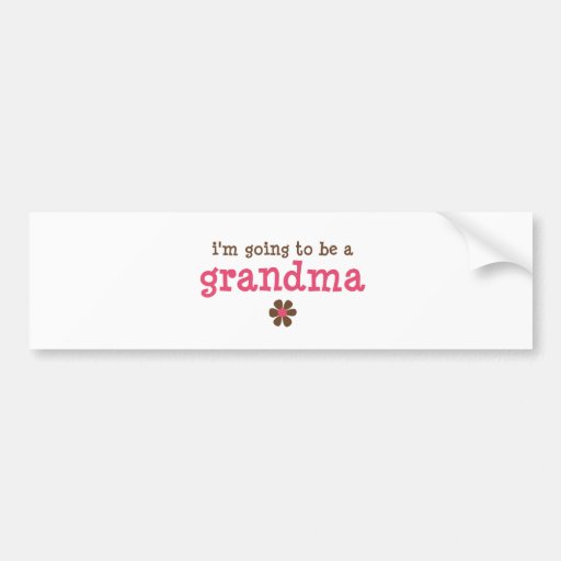 I'm going to be a grandma T-shirt Bumper Sticker