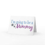 I'm going to be a mummy greeting cards