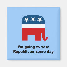 I'm going to vote Republican some day Magnet