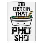 I'm Gonna Get that PHO sho cards