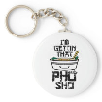 I'm Gonna Get that PHO sho