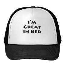 I'm Great In Bed! Mesh Hats
