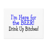 I'm Here For The Beer Drink Up Bitches Postcards