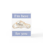 I'm here for you Notecard