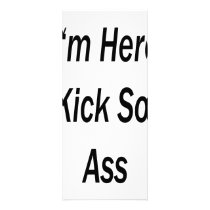 I'm Here To Kick Some Ass