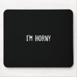 I'm Horny mousepads