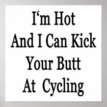 I'm Hot And I Can Kick Your Butt At Cycling
