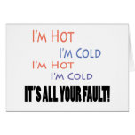 I'm Hot I'm Cold It's All Your Fault Cards